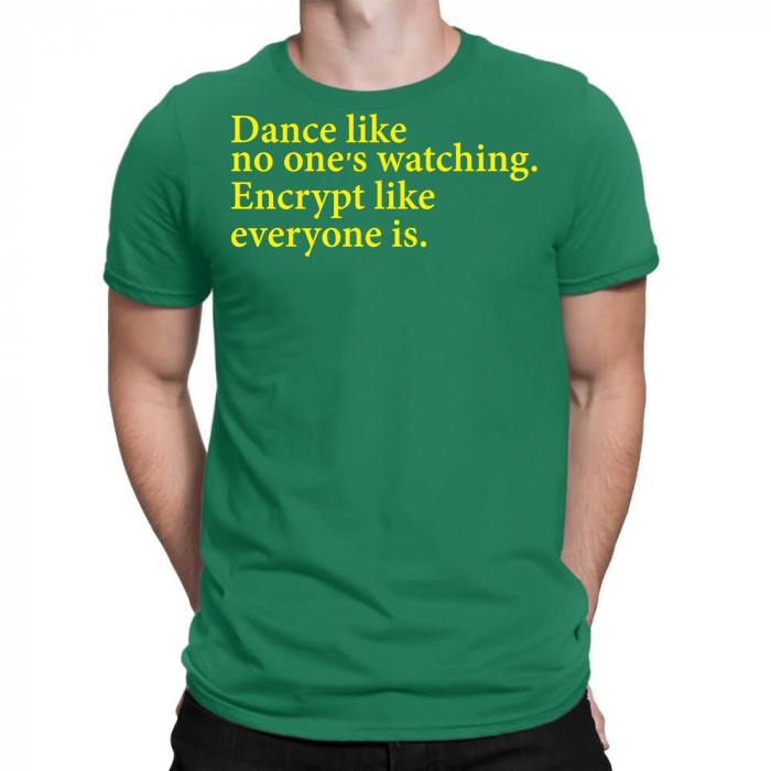 dance like nobody's watching encrypt like everyone is